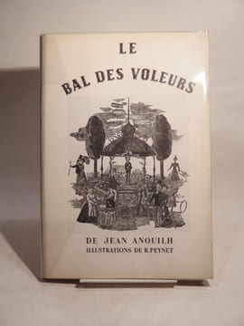 Le Bal des voleurs. Illustrations de R. Peynet. Gravures sur bois de T. Schmeid.. ANOUILH (Jean), PEYNET (R.), SCHMEID (Théo)