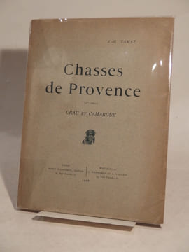 Chasses de Provence. (2e série). Crau et Camargue. Illustrations de l'auteur.. SAMAT (J.-B.)