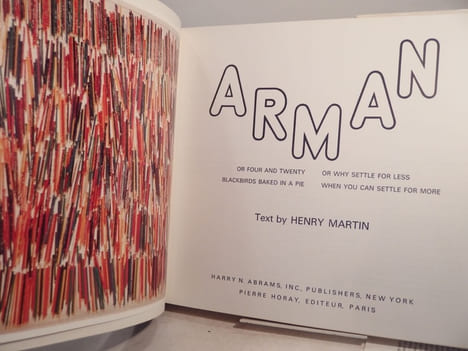 Arman. Or Four and Twenty Blackbirds Baked in a Pie. Or Why Settle for Less When You can Settle for More.. MARTIN (Henry), RESTANY (Pierre), ARMAN