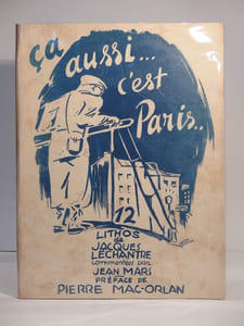 Ca aussi... c'est Paris... 12 lithos de Jacques Lechantre commentées par Jean Mars. Préface de Pierre Mac-Orlan.
