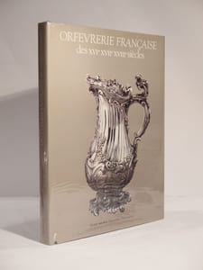 Orfévrerie française des XVIe XVIIe XVIIIe siècles. Catalogue raissonné des collections du Musée des Arts Décoratifs et du Musée Nissim de Camondo.