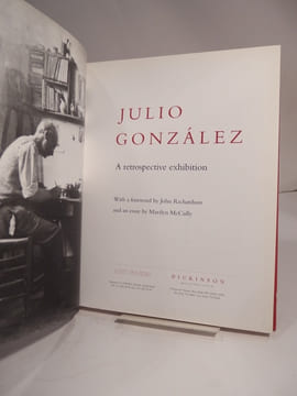 Julio Gonzalez. A Retrospective Exhibition.. GONZALEZ (Julio), McCULLY (Marylin), RICHARDSON (John)