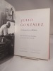Julio Gonzalez. A Retrospective Exhibition.. GONZALEZ (Julio), McCULLY (Marylin), RICHARDSON (John)