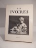 Les Ivoires. Evolution décorative du Ier siècle à nos jours.. TARDY, BIDAULT (P.), JOIRE (J.), WETTSTEIN (Janine)