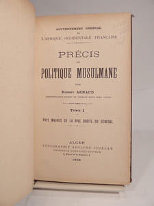 Gouvernement général de l'Afrique Occidentale Française : Précis de politique musulmane, par Robert Arnaud. Tome 1 : Pays maures de la rive droite du Sénégal.