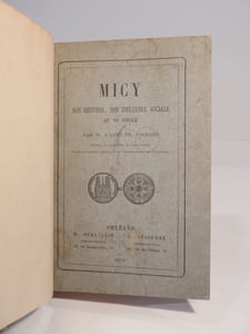 Micy : son histoire, son influence sociale au VIe siècle. [SUIVI DE:] Les Chartreux d'Orléans. [ET DE:] Les Minimes d'Orléans (1608-1790).
