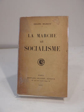 La Marche au Socialisme. MILHAUD (Edgard)