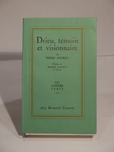 Drieu, témoin et visionnaire, par Pierre Andreu. Préface de Daniel Halévy.