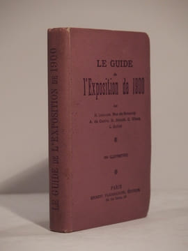 Le Guide de l'Exposition de 1900. 100 illustrations.. LAPAUZE (H.), NANSOUTY (Max de), CUNHA (A. da), JARZUEL (H.), VIITOUX (G.), GUILLET (L.)