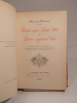 Paris sous Louis XVI et Paris aujourd'hui.. NOUSSANNE (Henri de)