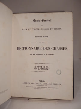 Dictionnaire des Chasses : ATLAS. (Traité général des eaux et forêts, chasses et pêches, 3e partie.). BAUDRILLART, DE QUIGERY
