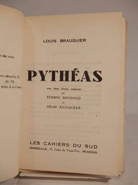 Pythéas. Avec deux dessins originaux par Etienne Bouchaud et Oscar Eichacker.. BRAUQUIER (Louis), BOUCHAUD (Etienne), EICHACKER (Oscar)