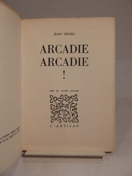 Arcadie Arcadie ! Bois de Lucien Jacques.. GIONO (Jean), JACQUES (Lucien)