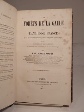 Les Forêts de la Gaule et de l'Ancienne France. Aperçu de leur histoire, leur topographie et la législation qui les a régies, suivi d'un Tableau ...