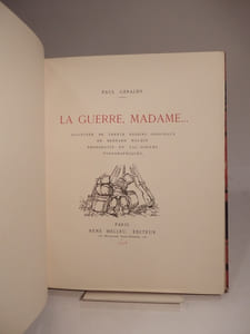 La Guerre, Madame... Illustrée de trente dessins originaux de Bernard Naudin reproduits en fac-similés typographiques.