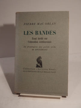Les Bandes. Essai inédit sur l'éducation sentimentale. En frontispice une pointe sèche de Dignimont.. MAC ORLAN (Pierre), DIGNIMONT
