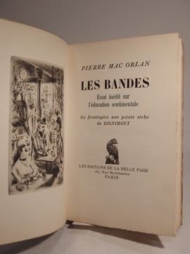 Les Bandes. Essai inédit sur l'éducation sentimentale. En frontispice une pointe sèche de Dignimont.. MAC ORLAN (Pierre), DIGNIMONT