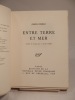 Entre Terre et Mer. Traduit de l'anglais par G. Jean-Aubry.. CONRAD (Joseph), JEAN-AUBRY (G., trad.)