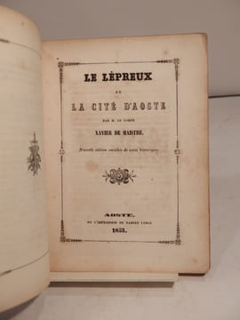 Quinze jours à Aoste, par Edouard Aubert, et Le Lépreux de la Cité d'Aoste, par Xavier de Maistre. Nouvelle édition enrichie de cartes et de notes.. ...