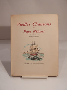 Vieilles chansons du Pays d'Ouest, présentées par Henri Clouzot. Aquarelles de Louis Suire.