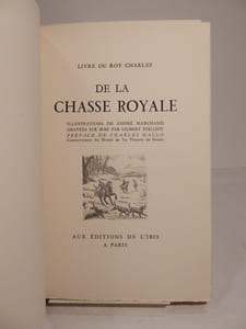 Livre du Roi Charles de la Chasse Royale. Illustrations de André Marchand gravées sur vois par Gilbert Poilliot. Préface de Charles Hallo.