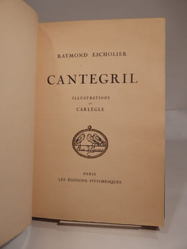 Cantegril. Illustrations de Carlègle.. ESCHOLIER (Raymond), CARLEGLE