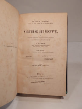 Synthèse subjective, ou Système universel des conceptions propres à l'état normal de l'humanité. Par Auguste Comte. Tome Premier, contenant le Système ...