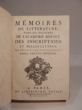 Mémoires de Littérature, tirés des Registres de l'Académie royale des Inscriptions et des Belles-Lettres, depuis l'année M.DCCLXVII (1767), jusques et ...