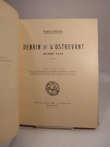 Le 24 juillet 1712. La journée de Denain. Fusains de Lucien Jonas. Dessins d'Albert Robida, André-J. Renard, J. Melchior, Marcel Gorez, etc. Cartes, plans, documents, et autographes. Clichés Lambert.  [AVEC:] Denain et l'Ostrevant depuis 1712. [ET:] Denain et l'Ostrevant avant 1712. Frontispice de Lucien Jonas. Dessins de Jules Melchior, André-J. Renard, Georges Delbart, Jean Wattiez, Jean Duroeulx, Emile Saudemont, Mademoiselle Léone Quény, Marcel Gorez, etc. Cartes, documents et autographes justificatifs.