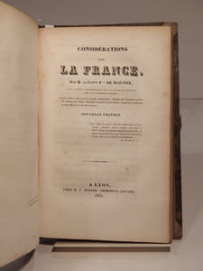 De l'Eglise gallicane dans son rapport avec le souverain pontife, pour servir de suite à l'ouvrage intitulé Du Pape ; par M. le Comte de Maistre. [SUIVI DE:] Considérations sur la France, par M. le Comte Jph de Maistre [...]. Nouvelle édition. [ET DE:] Essai sur le Principe générateur des Constitutions politiques et des autres institutions humaines, par M le Comte de Maistre.