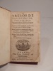 Le Trésor de l'Eglise catholique et de vérité. Contenant l'origine, institutions, statuts, ordonnances, cérémonies, et estats d'icelles [...].. ...