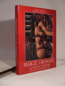 Marcel Gromaire. La vie et l'oeuvre. Catalogue raisonné des peintures. Préface de Bernard Dorival.