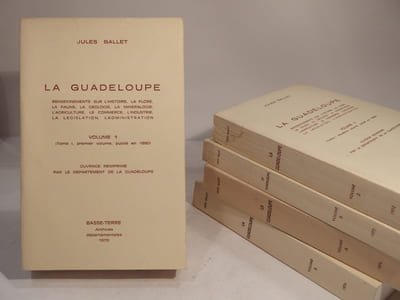 La Guadeloupe. Renseignements sur l'histoire, la flore, la faune, la géologie, la minéralogie, l'agriculture, le commerce, l'industrie, la législation, l'administration.