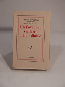 Un Voyageur solitaire est un diable. (Les Voyageurs traqués, III).. MONTHERLANT (Henry de)