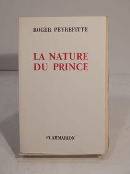 La Nature du Prince.. PEYREFITTE (Roger)