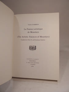 La Faïence de Moustiers. Ouvrage orné de 88 placnhes dont 36 en couleurs. / The Artistice Faiences of Moustiers. With 88 plates, 36 color plates.