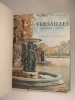 Versailles - Les Trianons - Saint-Cyr. PILON (Edmond), BOYE (Maurice-Pierre)