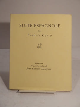 Suite espagnole, par Francis Carco. Illustré de pointes sèches de Jean-Gabriel Daragnès.. CARCO (Francis), DARAGNES (Jean-Gabriel)
