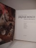 Catalogue raisonn. Jérôme Bosch peintre et dessinateur. BOSCH RESEARCH AND CONSERVATION PROJECT, ILSINK, KOLDEWEIJ, SPRONK, HOOGSTEDE, ERDMANN, ...