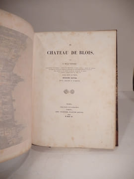 Château de Chambord, par L. de la Saussaye [...]. Troisième édition, revue et augmentée. [SUIVI DE:] Le Château de Blois, par L. de la Saussaye. ...