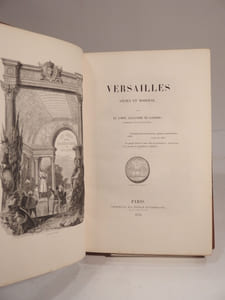 Versailles ancien et moderne, par le Comte Alexandre de Laborde. Orné de plus de 800 gravures.