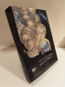 Mosaïque, trésor de la latinité. Des origines à nos jours