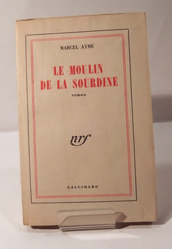 Le Moulin de la sourdine. AYME (Marcel)