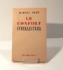 Le Confort intellectuel. AYME (Marcel)