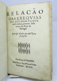 Relaçao das exequias del Rey Dom Filippe nosso senhor, primero deste nome dos Reyes de Portugal.Funebris oratio sacris funeribus Philippi Secundi Regis Catholici, Conimbricae habita in Regio Academiae Caenobio quinta die Nouembris M.D.XCVIII