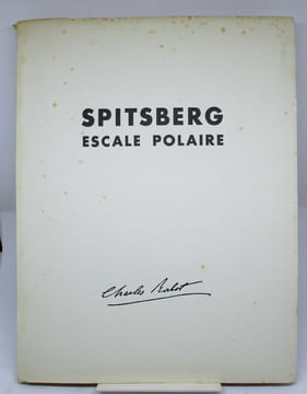 Spitsberg. Escale polaire. Exploration et tourisme. 1914 -1934. RABOT (Charles)