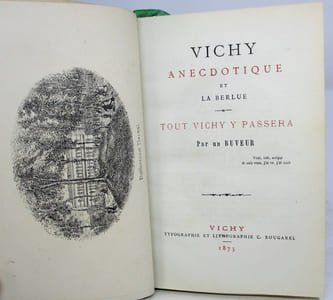 Vichy anecdotique et la Berlue. Tout Vichy y passera. Par un buveur