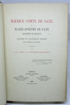 Maurice Comte de Saxe et Marie-Josèphe de Saxe Dauphine de France. Lettres et documents inédits des archives de Dresde. de SAXE (Maurice, Comte), ...