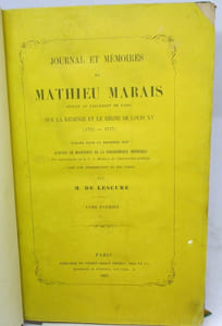 Journal et Mémoires de Mathieu Marais, avocat au Parlement de Paris, sur la Régence et le règne de Louis XV (1715-1737). Publié pour la première fois d'après le manuscrit de la Bibliothèque impériale (...) avec une introduction & des notes par M. de Lescure.Complet