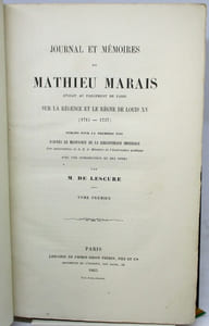 Journal et Mémoires de Mathieu Marais, avocat au Parlement de Paris, sur la Régence et le règne de Louis XV (1715-1737). Publié pour la première fois d'après le manuscrit de la Bibliothèque impériale (...) avec une introduction & des notes par M. de Lescure.Complet